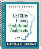 DBT&reg; Skills Training Handouts and Worksheets, Second Edition