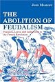 The Abolition of Feudalism: Peasants, Lords, and Legislators in the French Revolution