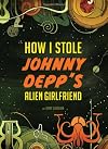 How I Stole Johnny Depp's Alien Girlfriend