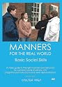 MANNERS FOR THE REAL WORLD: Basic Social Skills
