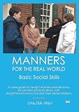 MANNERS FOR THE REAL WORLD: Basic Social Skills