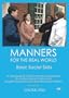 MANNERS FOR THE REAL WORLD: Basic Social Skills