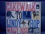 Cakewalk to Lindy Hop