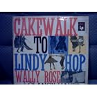 Click here to buy Cakewalk to Lindy Hop by  Wally Rose and Clancy Hayes .