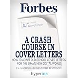 A Crash Course In Cover Letters: Adapting An Old School Tool For Your Digital Job Search (Forbes)