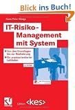 IT-Risiko-Management mit System: Von den Grundlagen bis zur Realisierung - Ein praxisorientierter Leitfaden (Edition <kes>)