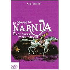 Le Monde de Narnia, Tome 3 : Le Cheval et son �cuyer