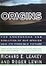 Origins: The Emergence and Evolution of Our Species and Its Possible Future