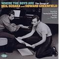 Where the Boys Are: The Songs of Neil Sedaka and Howard Greenfield
