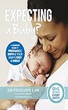 Expecting a baby? : a complete guide to pregnancy, birth and your baby's first six weeks