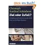 Ziel oder Zufall?: Sch�pfung und Evolution aus der Sicht eines vern�nftigen Glaubens