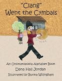 Clang Went the Cymbals: An Onomatopoeia Alphabet Book