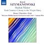 Szymanowski : Stabat Mater - Veni Creator - Litani&hellip ~ Karol Szymanowski