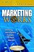 Marketing Works: Unlocking Big Company Strategies for Small Business