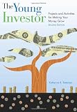 The Young Investor: Projects and Activities for Making Your Money Grow