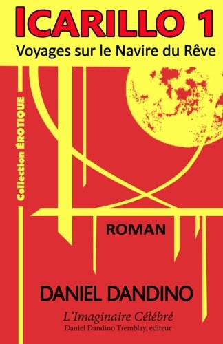 Icarillo 1: Voyages sur le Navire du Reve (Volume 1) (French Edition)