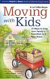 : Moving with Kids: 25 Ways to Ease Your Family's Transition to a New Home
