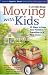 Books : Moving with Kids: 25 Ways to Ease Your Family's Transition to a New Home