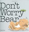 Don't Worry Bear