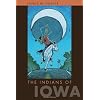 The Indians of Iowa (Bur Oak Book)