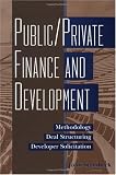 Public/Private Finance and Development: Methodology/Deal Structuring/Developer Solicitation