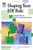 Shaping Your HR Role: Succeeding in Todays Organizations