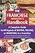 The Franchise Handbook: A Complete Guide to All Aspects of Buying, Selling or Investing in a Franchise