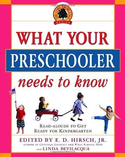 What Your Preschooler Needs to Know: Get Ready for Kindergarten (Core Knowledge Series) by unknown [2008]