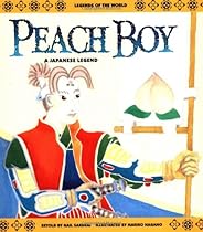 Peach Boy: A Japanese Legend (Legends of the World) Peach Boy: A Japanese Legend (Legends of the World)