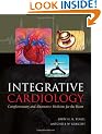 Integrative Cardiology: Complementary and Alternative Medicine for the Heart