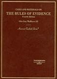 Cases and Materials on The Rules of Evidence (American Casebook Series)