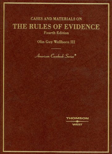 Cases and Materials on The Rules of Evidence (American Casebook Series)