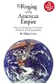 The Forging of the American Empire: From the Revolution to Vietnam: A History of American Imperialism