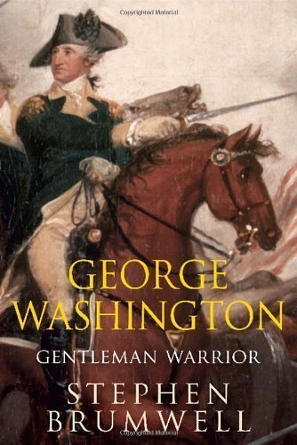 By Brumwell, Stephen George Washington: Gentleman Warrior (2013) Hardcover