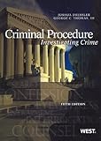 Criminal Procedure: Investigating Crime, 5th (American Casebook Series)
