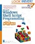 Microsoft Windows Shell Script Programming for the Absolute Beginner (For the Absolute Beginner (Series))