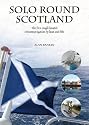 Solo Round Scotland: The First Single Handed Circumnavigation by Boat and Bike