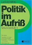 Politik im Aufriß. Sekundarstufe II - IV. Von der Europäischen Gemeinschaft zu den Vereinigten Staaten von Europa, Europa und die Welt nach dem Ost-West-Konflikt, der Nord-Süd-Konflikt.