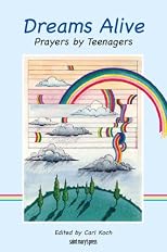 Dreams Alive: Prayers by Teenagers