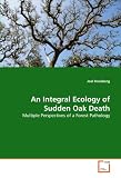 An Integral Ecology of Sudden Oak Death: Multiple Perspectives of a Forest Pathology