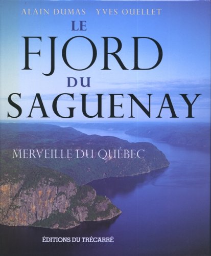 City Travel Guides Discounted  Livres : Le Fjord du Saguenay. Merveille du Quebec