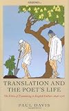 Translation and the poet's life : the ethics of translating in English culture, 1646-1726