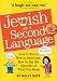 Jewish as a Second Language: How to Worry, How to Interrupt, How to Say the Opposite of What You Mean