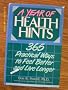 A Year of Health Hints: 365 Practical Ways to Feel Better and Live Longer