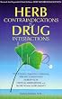 Herb Contraindications & Drug Interactions: With Appendices Addressing Certain Conditions & Medicines