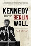 Kennedy and the Berlin Wall