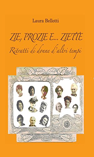 Zie, prozie e... ziette (Narrativa) (Italian Edition)
