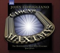 Corigliano: Circus Maximus; Gazebo Dances for band