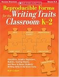 Reproducible Forms for the Writing Traits Classroom: K-2