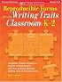 Reproducible Forms for the Writing Traits Classroom: K-2